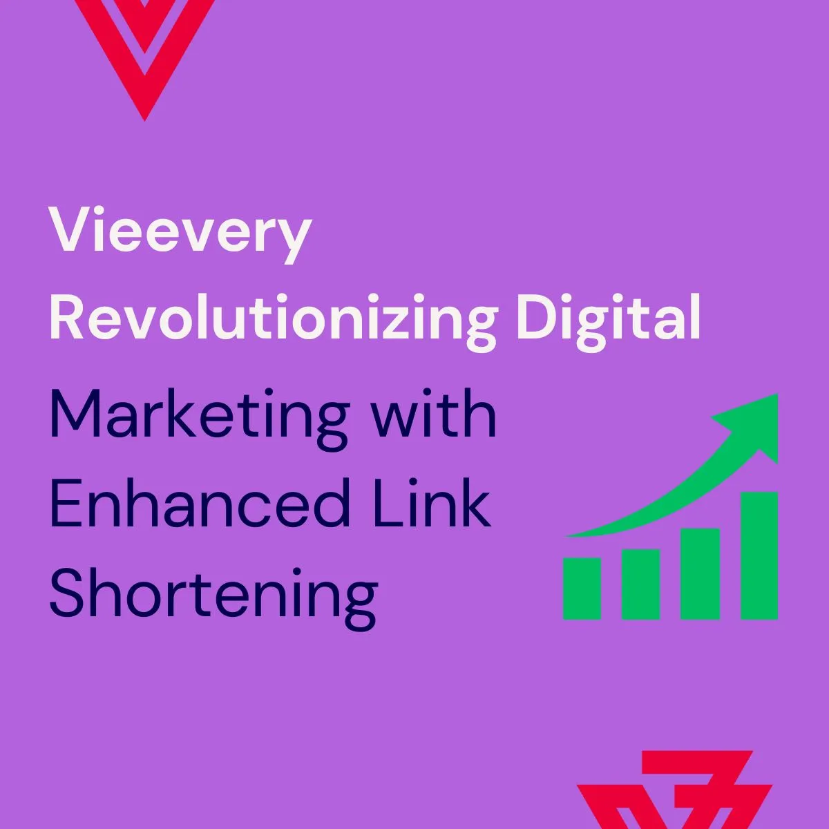 Vieevery: Revolutionizing Digital Marketing with Enhanced Link Shortening